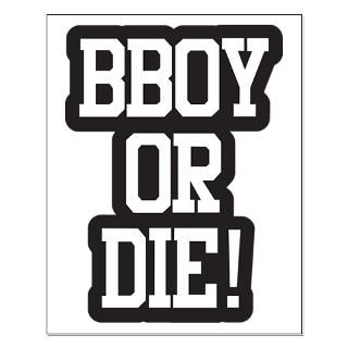 size 13 6 x 18 7 view larger bboy or die small poster breakdance $ 15
