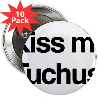 Gifts  Bless Buttons  Kiss my Tuchus 2.25 Button (10 pack