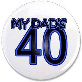 40 Gifts  40 Buttons  Dads Forty 3.5 Button