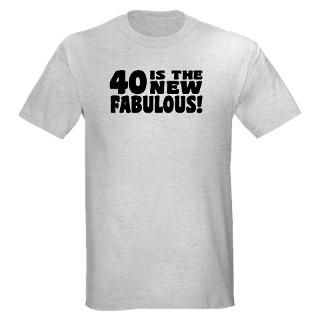 Still Fabulous at 40 T Shirt by perketees