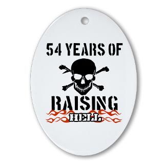 54 years of raising hell Ornament (Oval) for $12.50