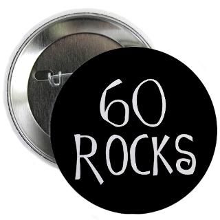 60th birthday saying 60 rocks Button for $4.00