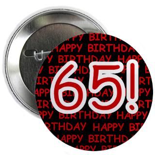 65 Gifts  65 Buttons  Happy 65th Birthday Button