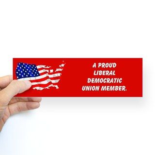 Proud Liberal Union Member Bumper Sticker by progressivemind