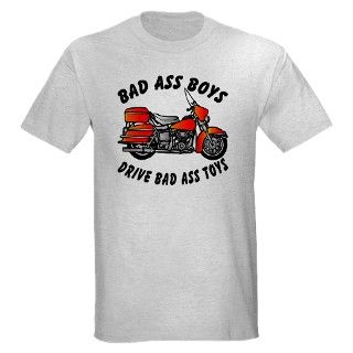 Biker BadAss Boys Drive BadAss Toys T Shirt by whitetiger_llc