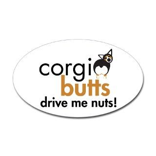 Corgi Butts Drive Me Nuts   Black Headed Tri  Corgi Butts