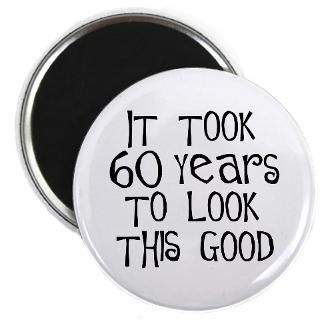 60th birthday, it took 60 years to look this good  Winkys t shirts