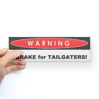 Bumper Sticker   Warning I Brake For Tailgaters for $4.25