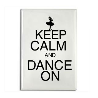 Keep Calm and Dance On Rectangle Magnet