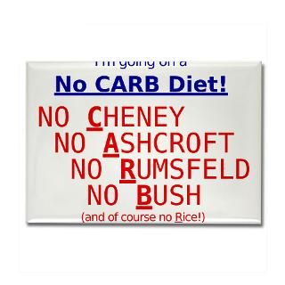 No CARB Diet  Anti Bush T Shirts, Anti Bush Bumper Stickers, etc