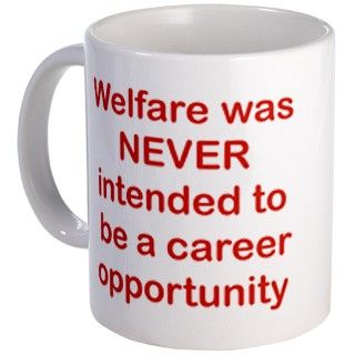 Anti Obama Gifts  Anti Obama Drinkware  WELFARE WAS NEVER INTENDED