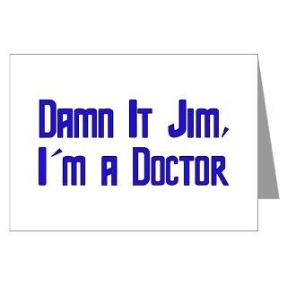 Damn It Jim, Im a Doctor Greeting Cards (Pk of 10 for