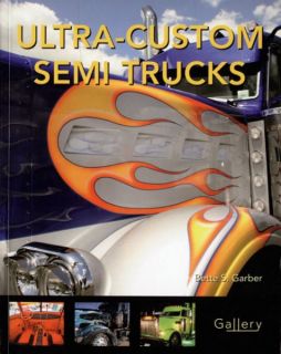 Ulta Custom Semi Trucks Peterbilt Kenworth White Volvo Truck Book