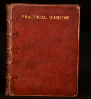 1907 Practical Wisdom A Manual of Life Belles Lettres Series