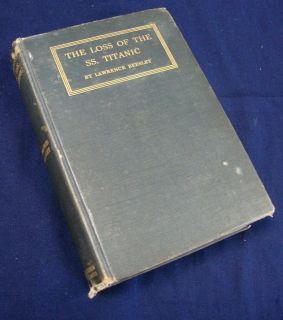 Loss of SS Titanic by Lawrence Beesley 1912 1st Edition