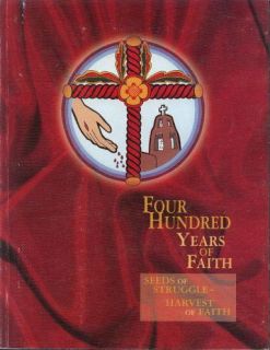 400 Years of Faith Catholic History in New Mexico 1998