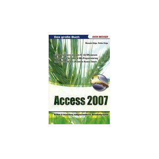 Das große Buch Access 2007 Aufbau und Entwicklung maßgeschneiderter