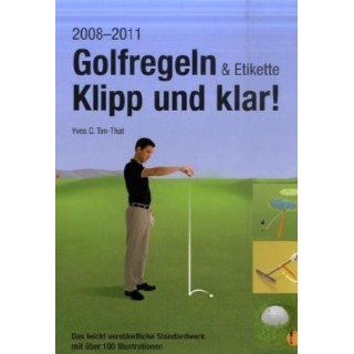 Golfregeln & Etikette Klipp und klar Ausgabe 2008 2011 