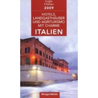 Hotels und Landgasthöfe mit Charme in Italien 2009: Mit 554 Adressen