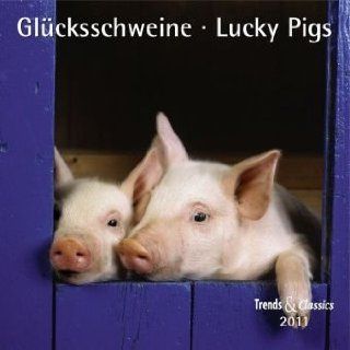 Glücksschweine 2011. Trends & Classics Kalender Bücher