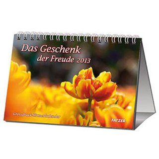 Das Geschenk der Freude 2013: Tischkalender mit Blumenmotiven und