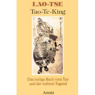 Tao Te King. Das heilige Buch vom Tao und der wahren Tugend 