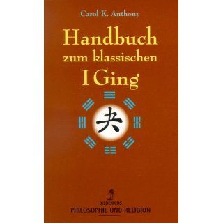 Handbuch zum klassischen I Ging Carol K. Anthony Bücher