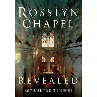 Rosslyn Chapel Revealed: Michael Turnball: Englische