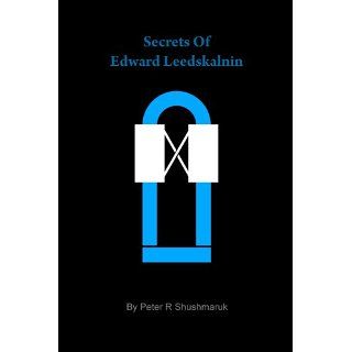 Secrets Of Edward Leedskalnin eBook Peter Shushmaruk 