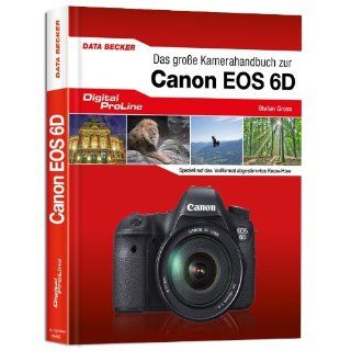 Digital Proline Das große Kamerahandbuch zur Canon EOS 6D 