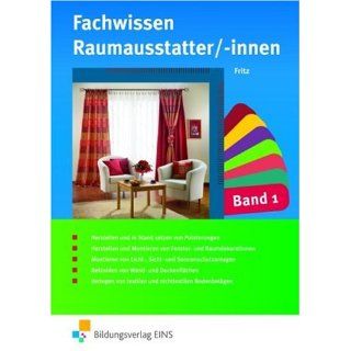 Fachwissen für Raumausstatter/ innen Band 1. Lehr /Fachbuch 