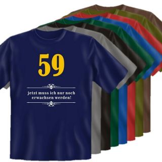 Shirt 59. Geburtstag   59   ..jetzt muss ich nur noch erwachsen
