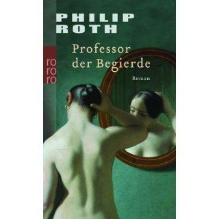 Professor der Begierde Philip Roth, Werner Peterich