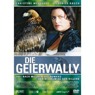 Die Geierwally: Christine Neubauer, Siegfried Rauch, Martin