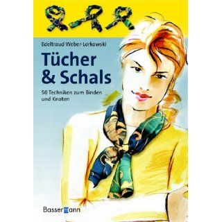 Tücher & Schals 50 Techniken zum Binden und Knoten 