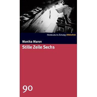 Stille Zeile Sechs. SZ Bibliothek Band 90 Monika Maron