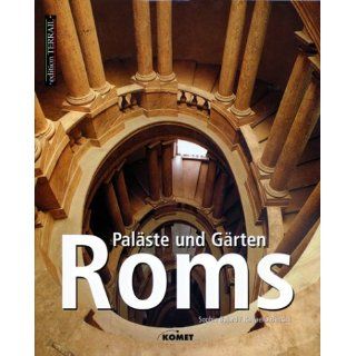 Paläste und Gärten Roms Sophie Bajard, Raffaello Bencini
