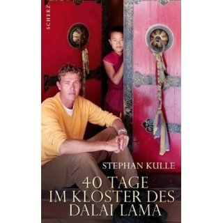 40 Tage im Kloster des Dalai Lama: Stephan Kulle: Bücher