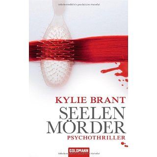 Seelenmörder Psychothriller Kylie Brant, Ariane Böckler