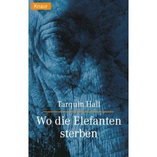 Wo die Elefanten sterben Tarquin Hall Bücher