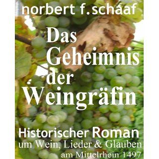 Das Geheimnis der Weingräfin eBook: Norbert F. Schaaf: 
