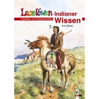 Leselöwen Wissen. Indianer Wissen. Abenteuer  und Sachgeschichten