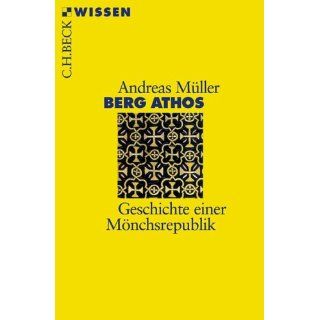 Berg Athos Geschichte einer Mönchsrepublik Andreas Erich