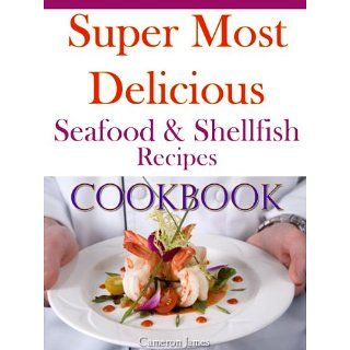 Super Most Delicious Seafood & Shellfish Recipes Cookbook [Kindle