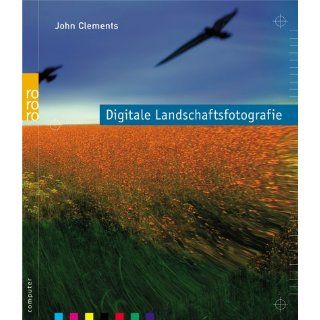 Digitale Landschaftsfotografie. John Clements Bücher