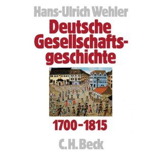 Deutsche Gesellschaftsgeschichte 1700 1815, Bd.1 Vom Feudalismus des