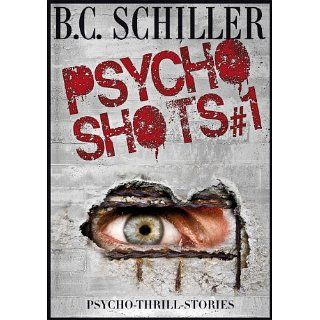 Psycho Shots #1 Die Auflösung eBook B.C. Schiller 