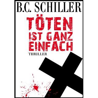 Töten ist ganz einfach Thriller eBook B.C. Schiller 