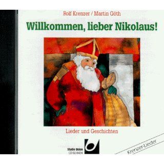 Willkommen, lieber Nikolaus 10 Lieder. 3 Geschichten 
