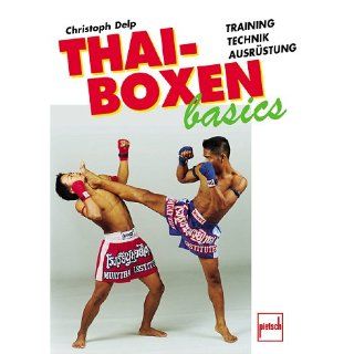 Thai Boxen basics. Training, Technik, Ausrüstung 
